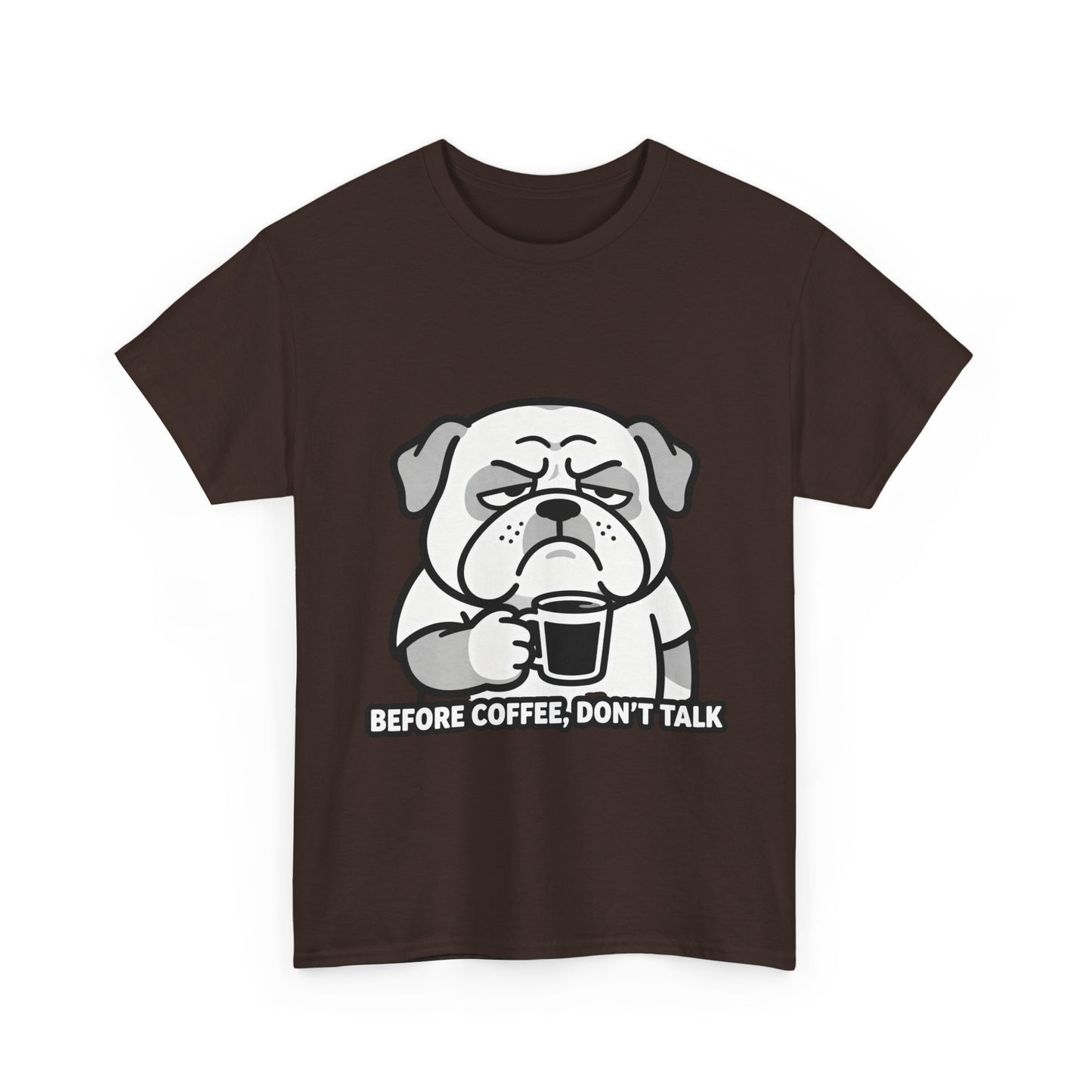 Coffee Grumpy Bulldog T-Shirt — "Before Coffee, Don’t Talk" Graphic Tee