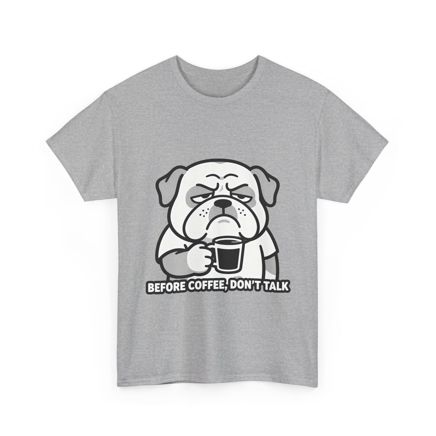 Coffee Grumpy Bulldog T-Shirt — "Before Coffee, Don’t Talk" Graphic Tee