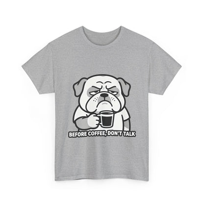 Coffee Grumpy Bulldog T-Shirt — "Before Coffee, Don’t Talk" Graphic Tee