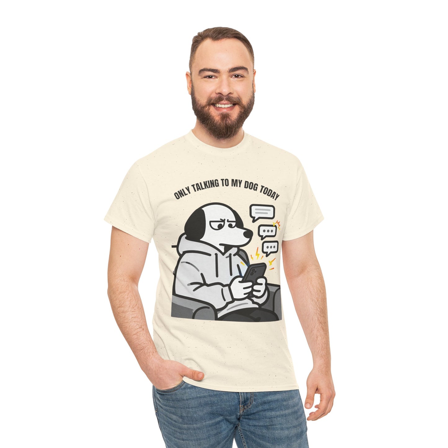 Dog Texting T-Shirt — "Only Talking to My Dog Today" Graphic Tee