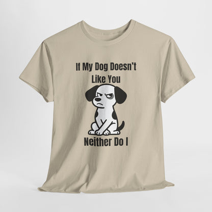 If My Dog Doesn’t Like You T‑Shirt — Funny Dog Lover Tee