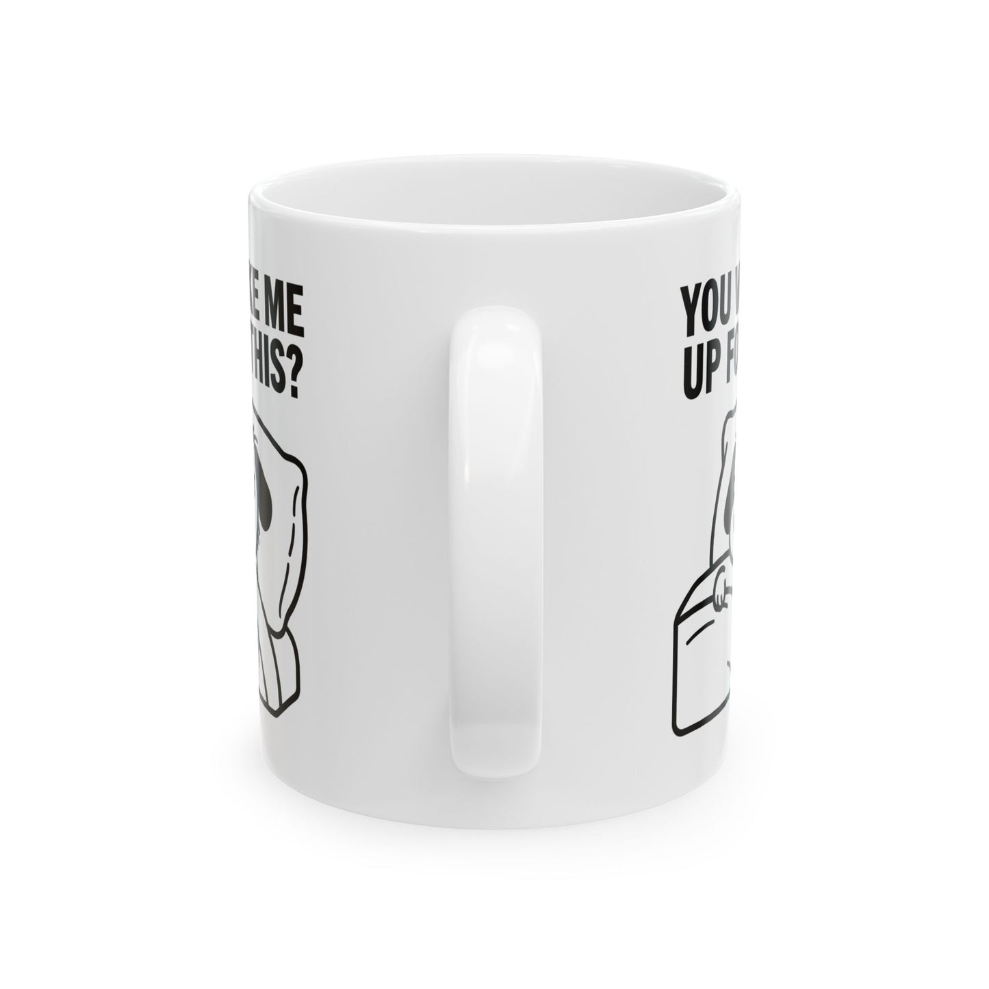 Funny Coffee Mug - "You Gave Me Up For This?" Retro Toilet Paper Cartoon Ceramic Mug (11oz & 15oz)
