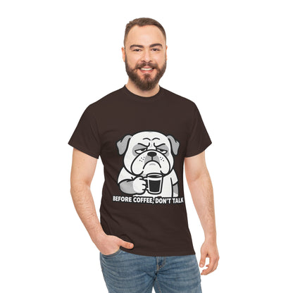 Coffee Grumpy Bulldog T-Shirt — "Before Coffee, Don’t Talk" Graphic Tee