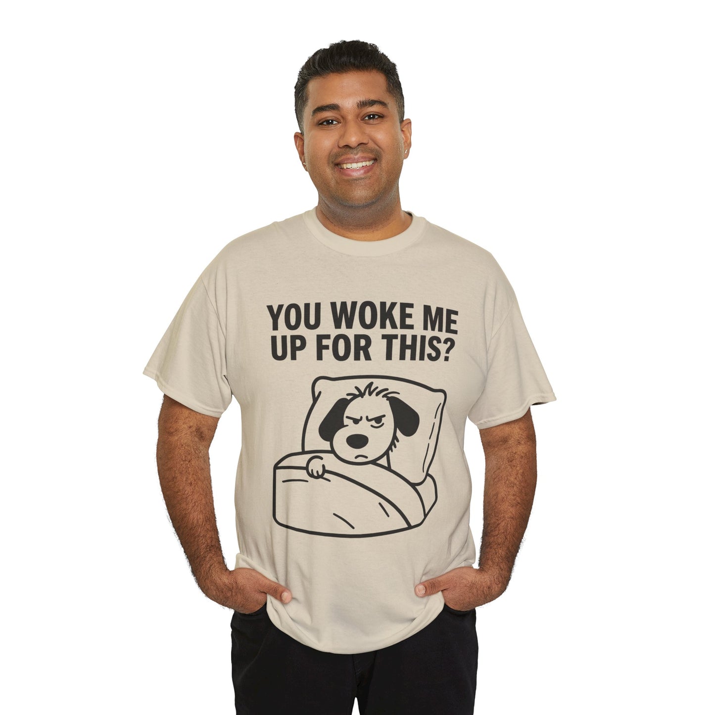 You Woke Me Up For This? Dog Sleeping T-Shirt