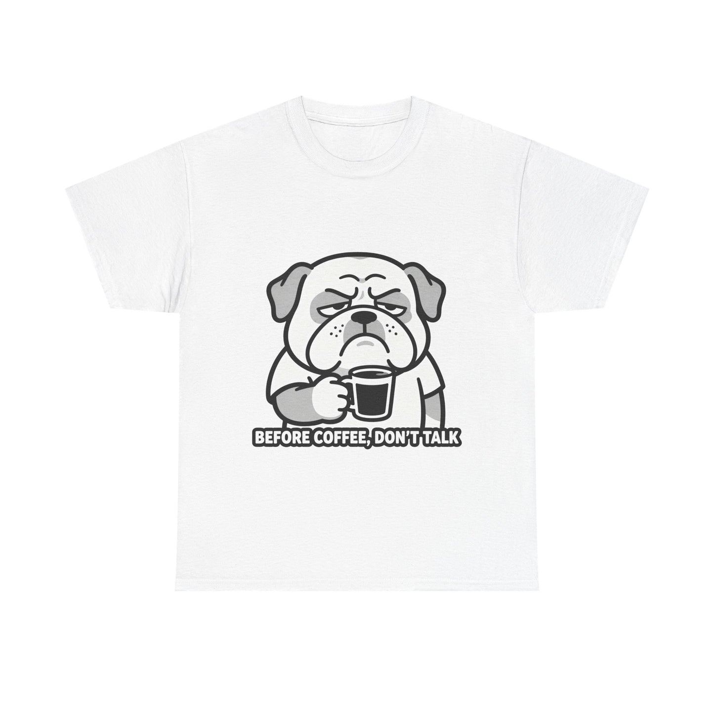 Coffee Grumpy Bulldog T-Shirt — "Before Coffee, Don’t Talk" Graphic Tee