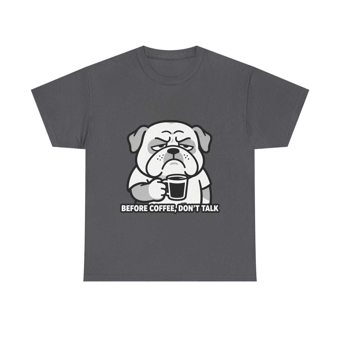 Coffee Grumpy Bulldog T-Shirt — "Before Coffee, Don’t Talk" Graphic Tee