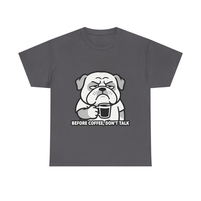 Coffee Grumpy Bulldog T-Shirt — "Before Coffee, Don’t Talk" Graphic Tee