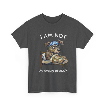 I Am Not Morning Person T‑Shirt — Funny Dog Pajama Graphic Tee