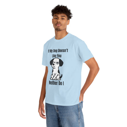 If My Dog Doesn’t Like You T‑Shirt — Funny Dog Lover Tee