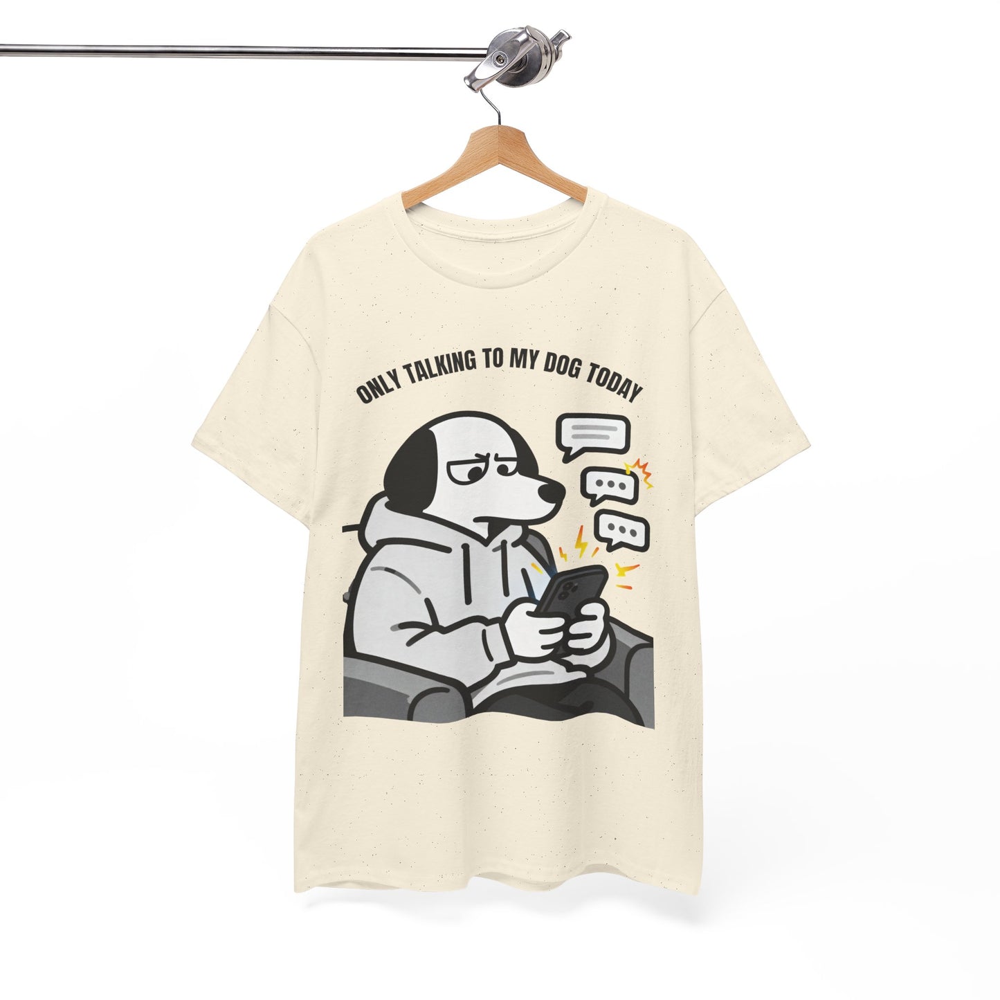 Dog Texting T-Shirt — "Only Talking to My Dog Today" Graphic Tee