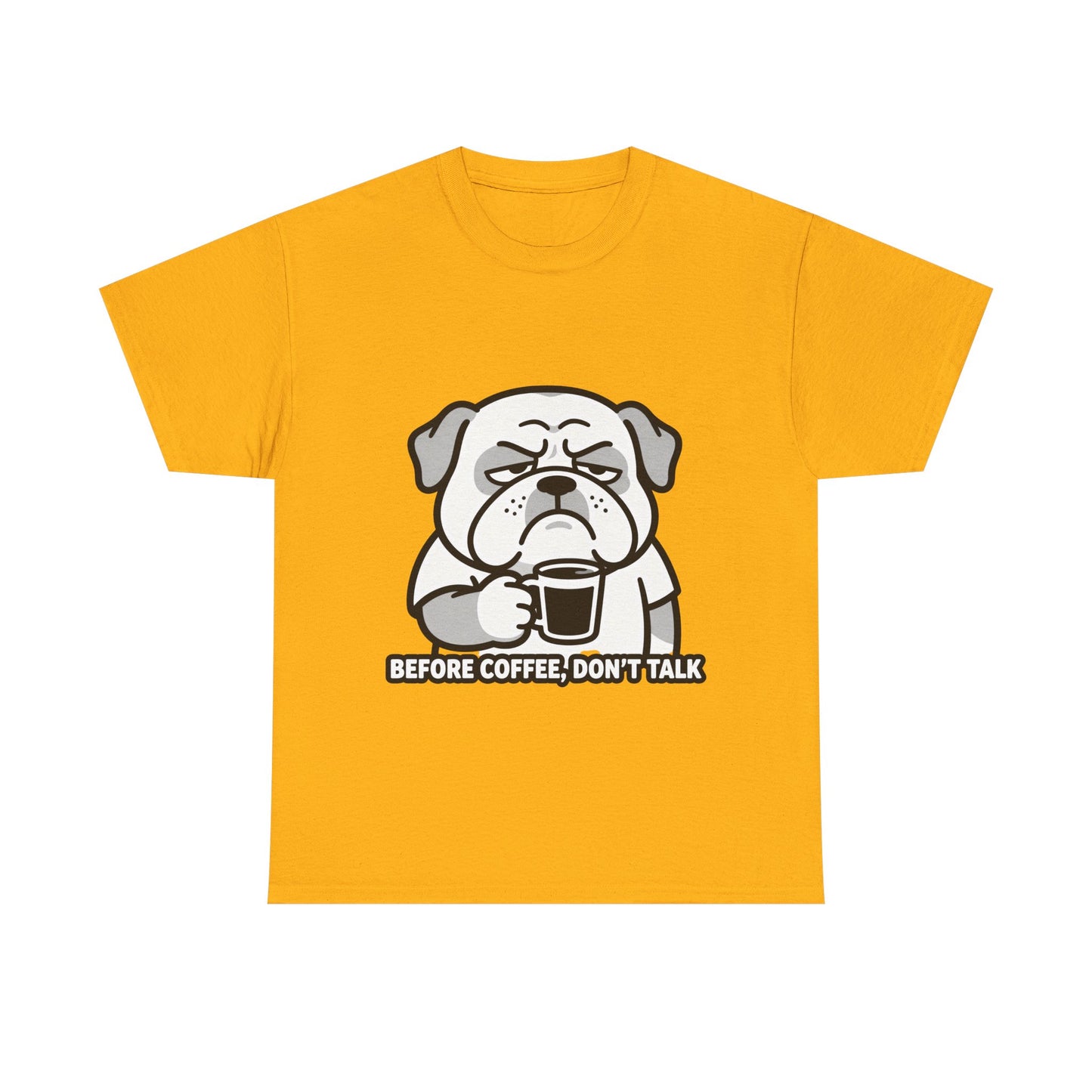 Coffee Grumpy Bulldog T-Shirt — "Before Coffee, Don’t Talk" Graphic Tee