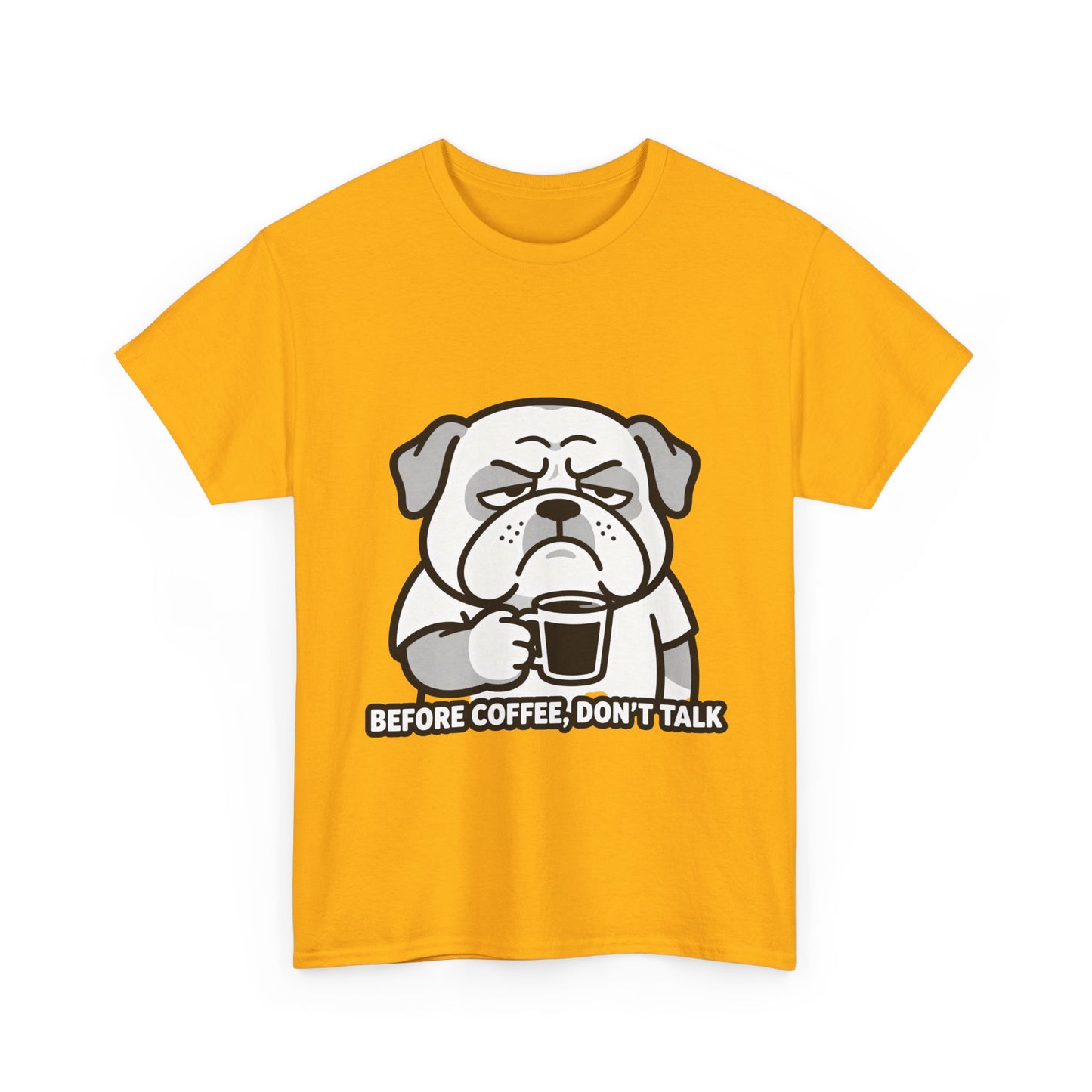 Coffee Grumpy Bulldog T-Shirt — "Before Coffee, Don’t Talk" Graphic Tee