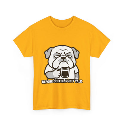 Coffee Grumpy Bulldog T-Shirt — "Before Coffee, Don’t Talk" Graphic Tee