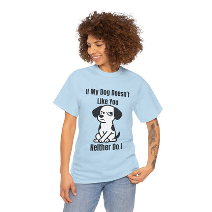 If My Dog Doesn’t Like You T‑Shirt — Funny Dog Lover Tee