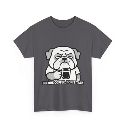 Coffee Grumpy Bulldog T-Shirt — "Before Coffee, Don’t Talk" Graphic Tee