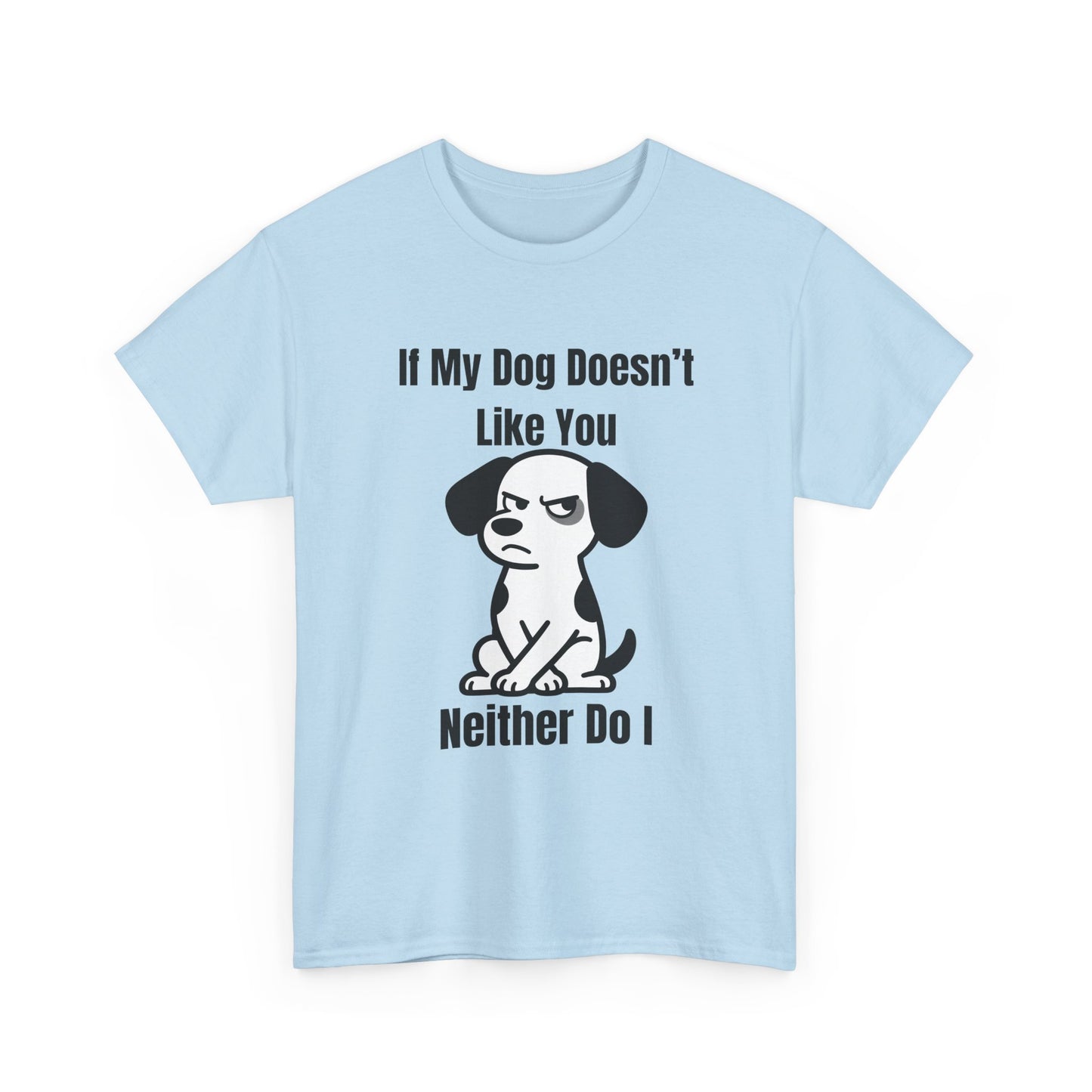 If My Dog Doesn’t Like You T‑Shirt — Funny Dog Lover Tee