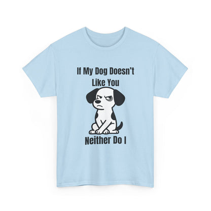 If My Dog Doesn’t Like You T‑Shirt — Funny Dog Lover Tee