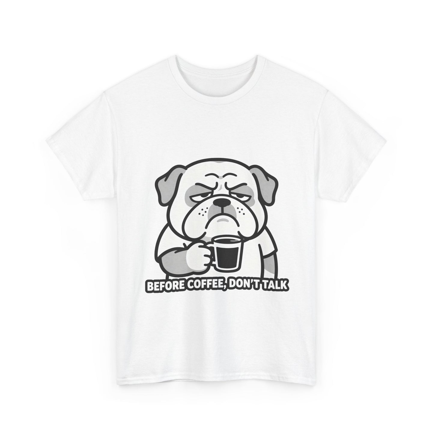 Coffee Grumpy Bulldog T-Shirt — "Before Coffee, Don’t Talk" Graphic Tee