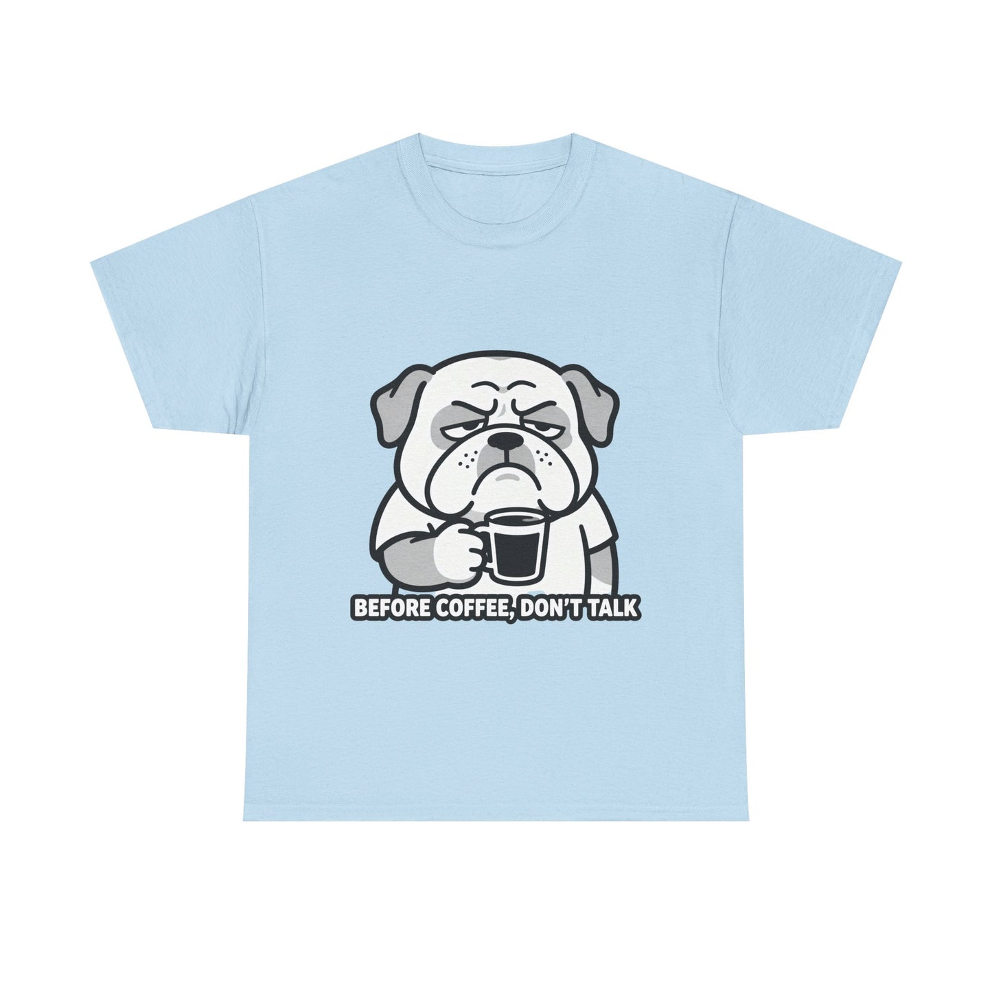 Coffee Grumpy Bulldog T-Shirt — "Before Coffee, Don’t Talk" Graphic Tee