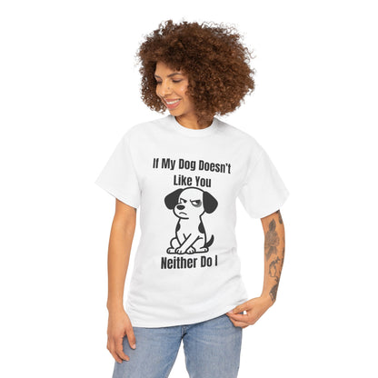 If My Dog Doesn’t Like You T‑Shirt — Funny Dog Lover Tee