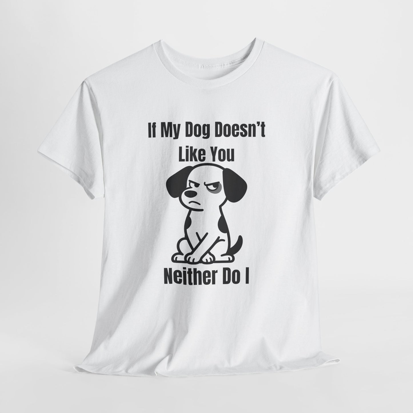 If My Dog Doesn’t Like You T‑Shirt — Funny Dog Lover Tee