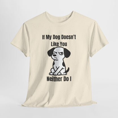 If My Dog Doesn’t Like You T‑Shirt — Funny Dog Lover Tee