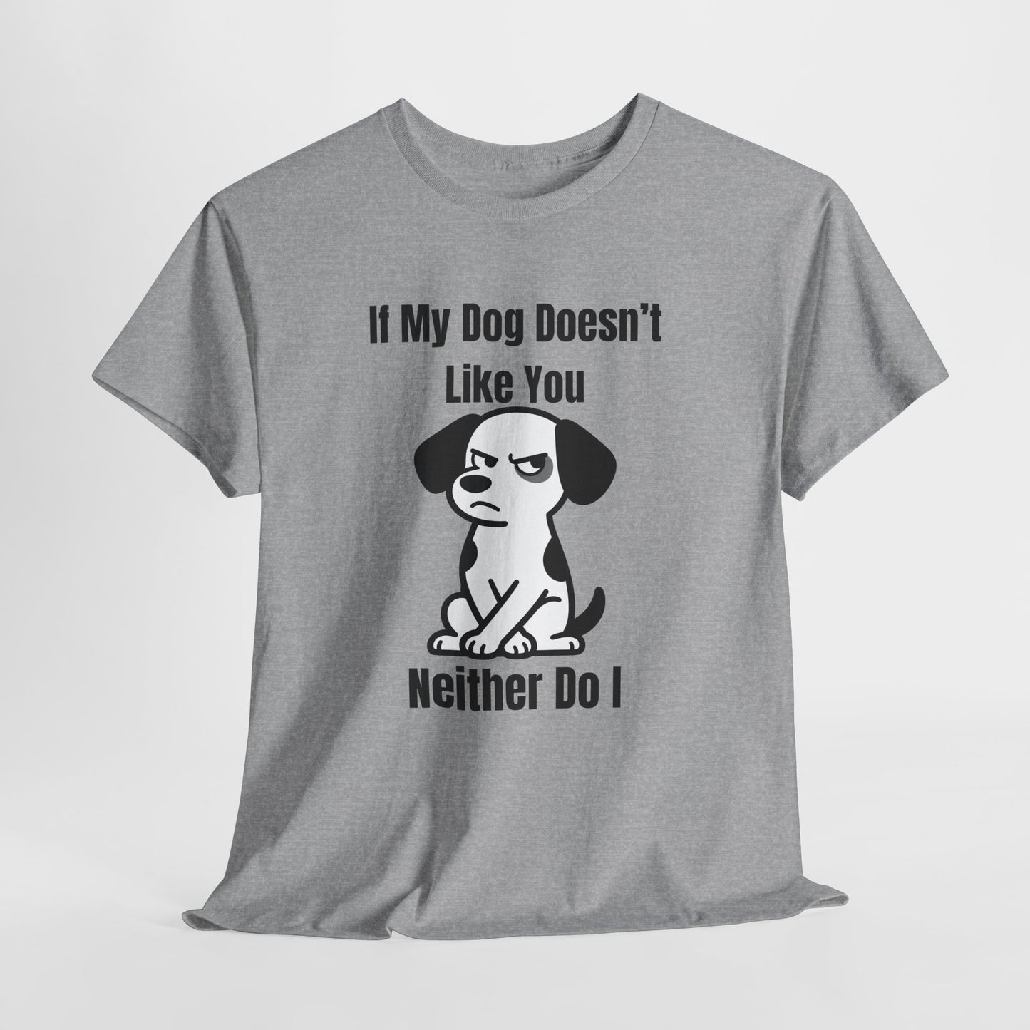 If My Dog Doesn’t Like You T‑Shirt — Funny Dog Lover Tee