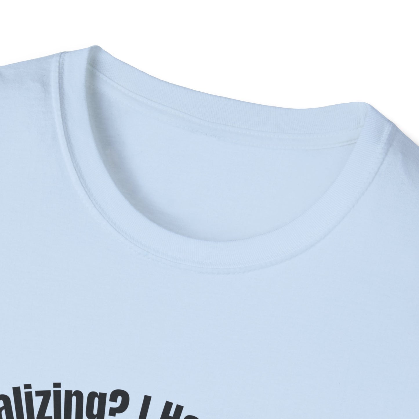 Dog lover T-Shirt "socializing? I have dog" Gaphic Tee