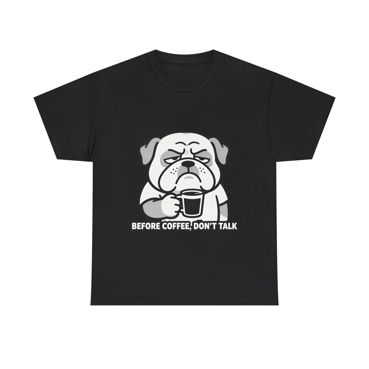 Coffee Grumpy Bulldog T-Shirt — "Before Coffee, Don’t Talk" Graphic Tee