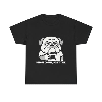 Coffee Grumpy Bulldog T-Shirt — "Before Coffee, Don’t Talk" Graphic Tee