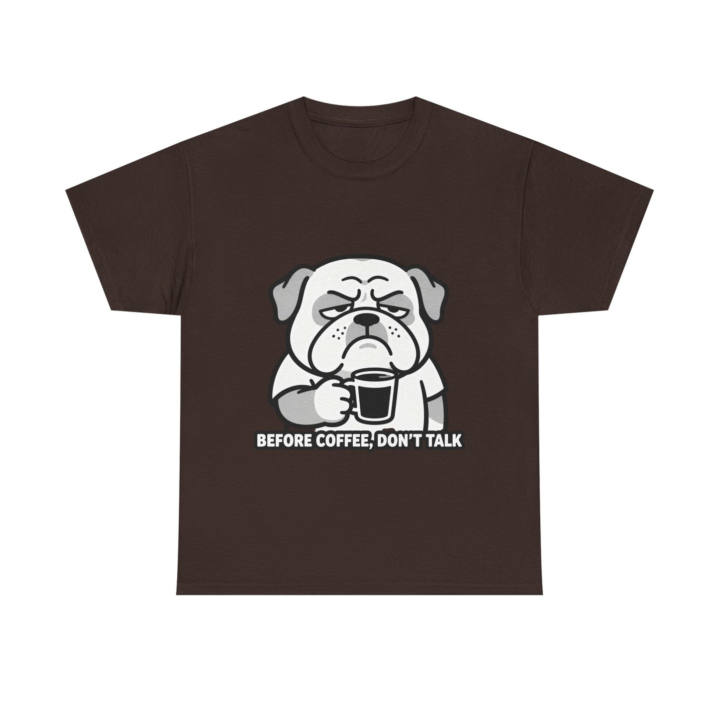 Coffee Grumpy Bulldog T-Shirt — "Before Coffee, Don’t Talk" Graphic Tee