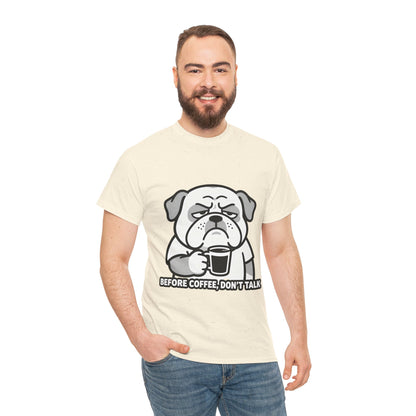 Coffee Grumpy Bulldog T-Shirt — "Before Coffee, Don’t Talk" Graphic Tee