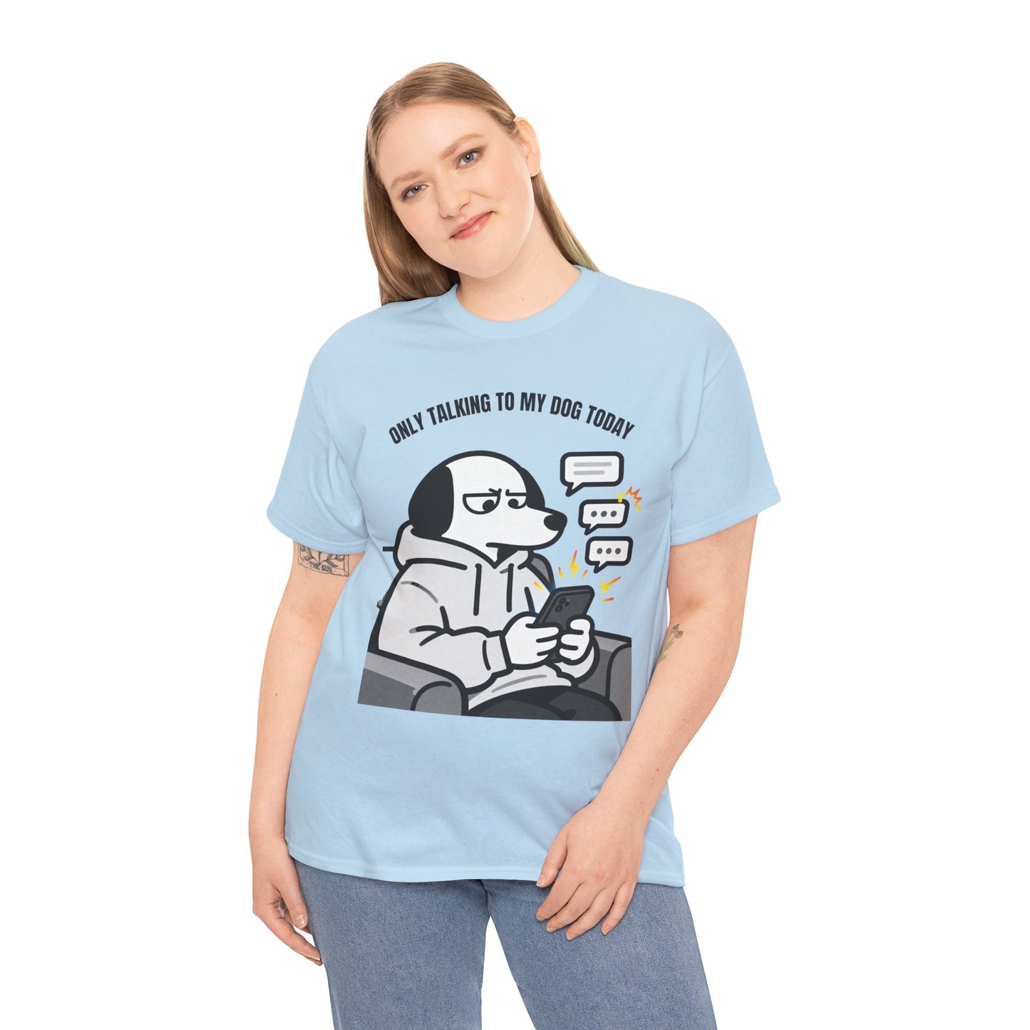 Dog Texting T-Shirt — "Only Talking to My Dog Today" Graphic Tee
