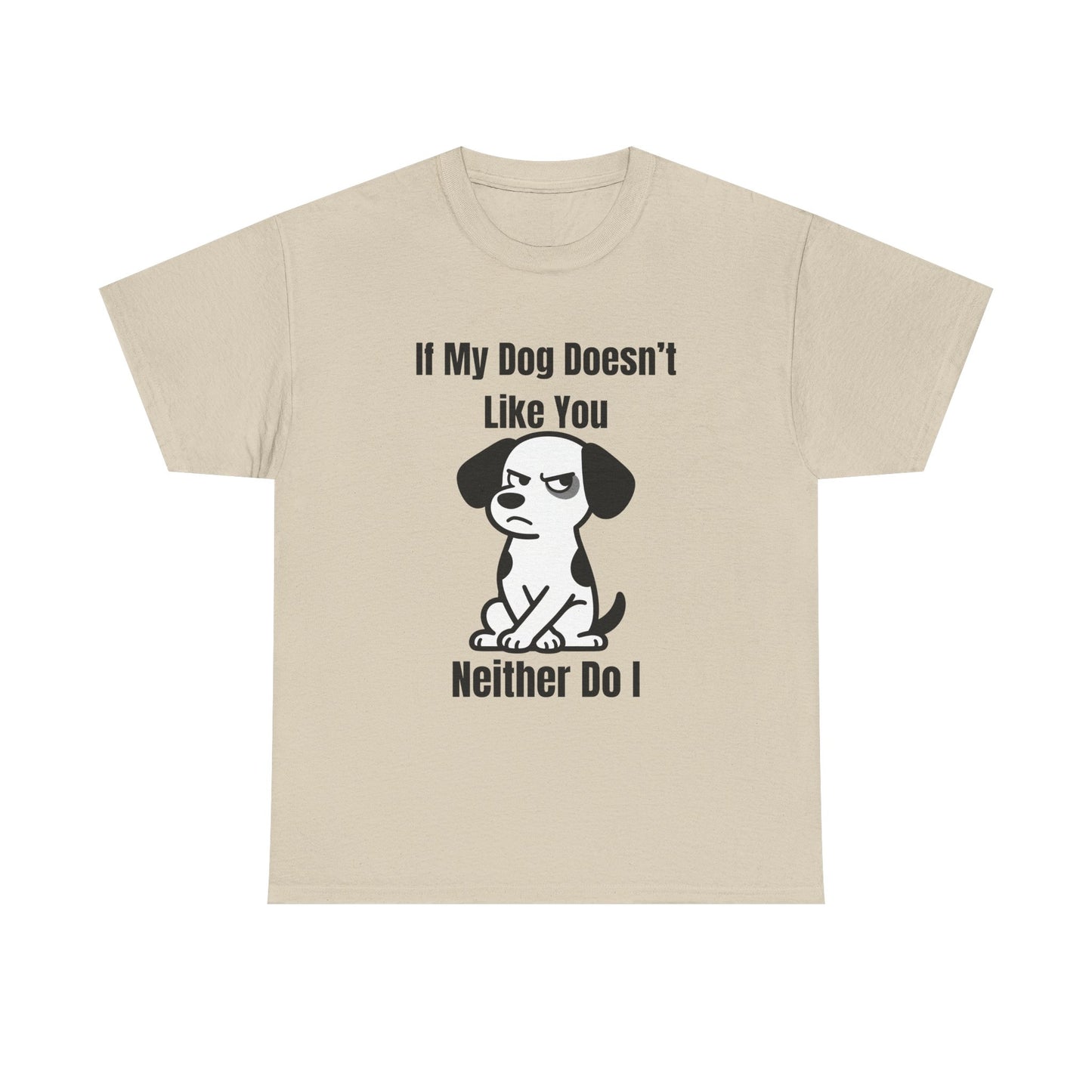 If My Dog Doesn’t Like You T‑Shirt — Funny Dog Lover Tee