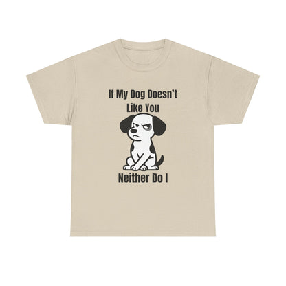 If My Dog Doesn’t Like You T‑Shirt — Funny Dog Lover Tee