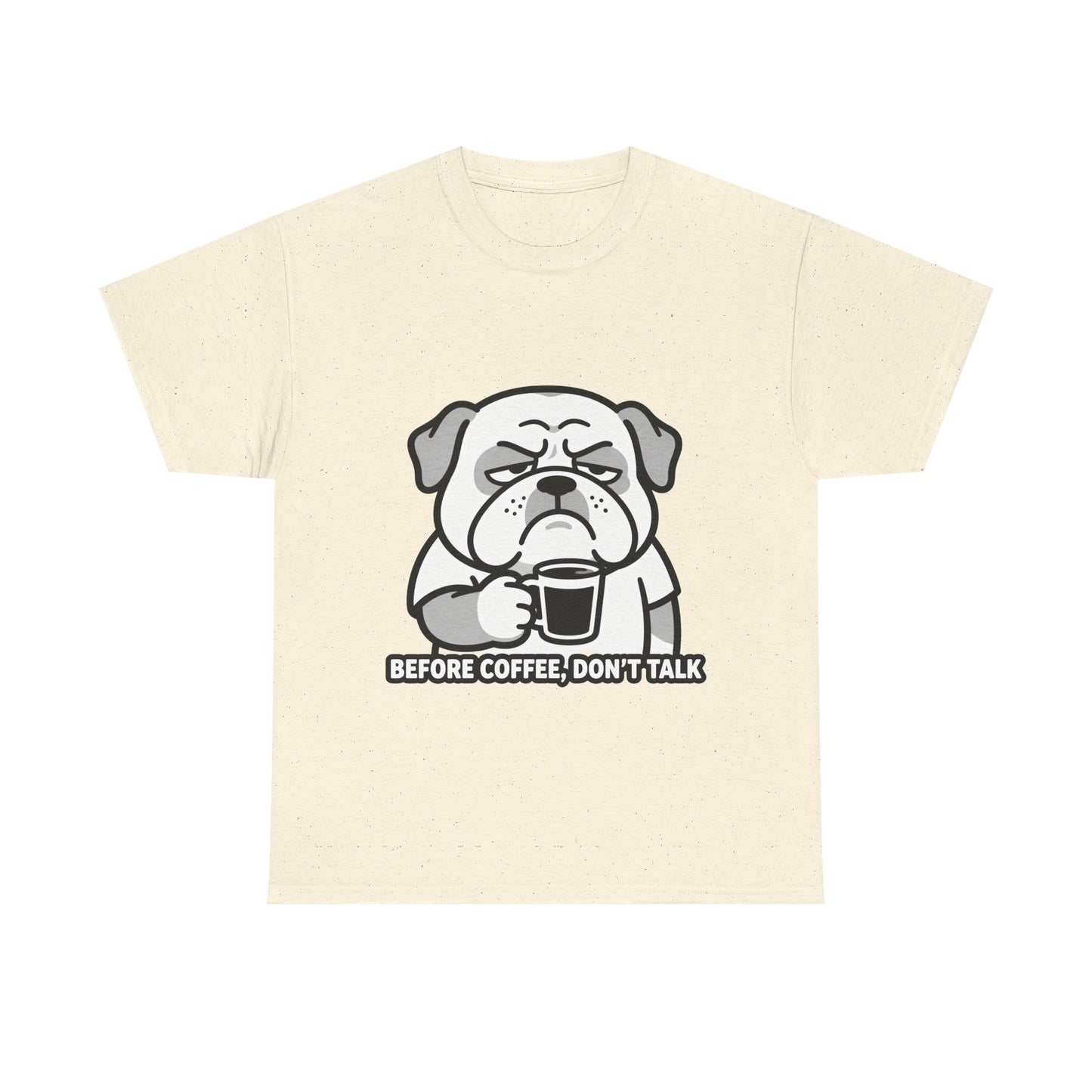Coffee Grumpy Bulldog T-Shirt — "Before Coffee, Don’t Talk" Graphic Tee