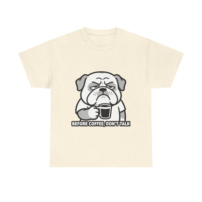 Coffee Grumpy Bulldog T-Shirt — "Before Coffee, Don’t Talk" Graphic Tee