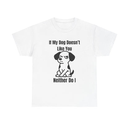 If My Dog Doesn’t Like You T‑Shirt — Funny Dog Lover Tee