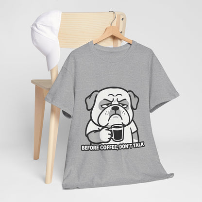 Coffee Grumpy Bulldog T-Shirt — "Before Coffee, Don’t Talk" Graphic Tee