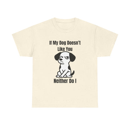 If My Dog Doesn’t Like You T‑Shirt — Funny Dog Lover Tee