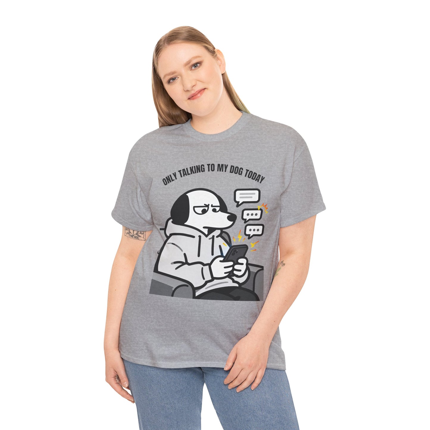 Dog Texting T-Shirt — "Only Talking to My Dog Today" Graphic Tee