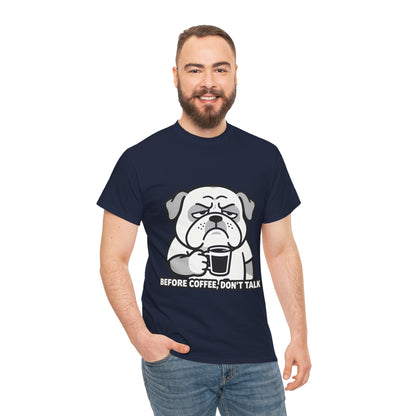 Coffee Grumpy Bulldog T-Shirt — "Before Coffee, Don’t Talk" Graphic Tee