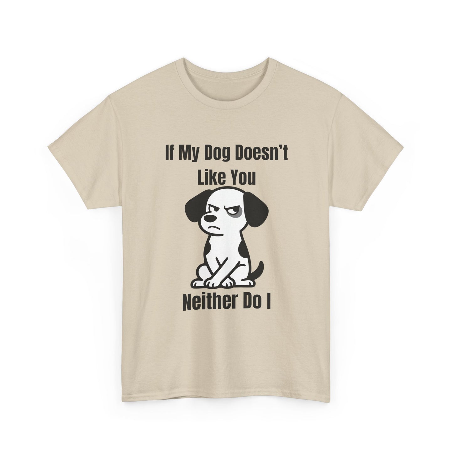 If My Dog Doesn’t Like You T‑Shirt — Funny Dog Lover Tee