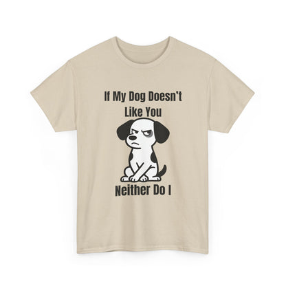 If My Dog Doesn’t Like You T‑Shirt — Funny Dog Lover Tee
