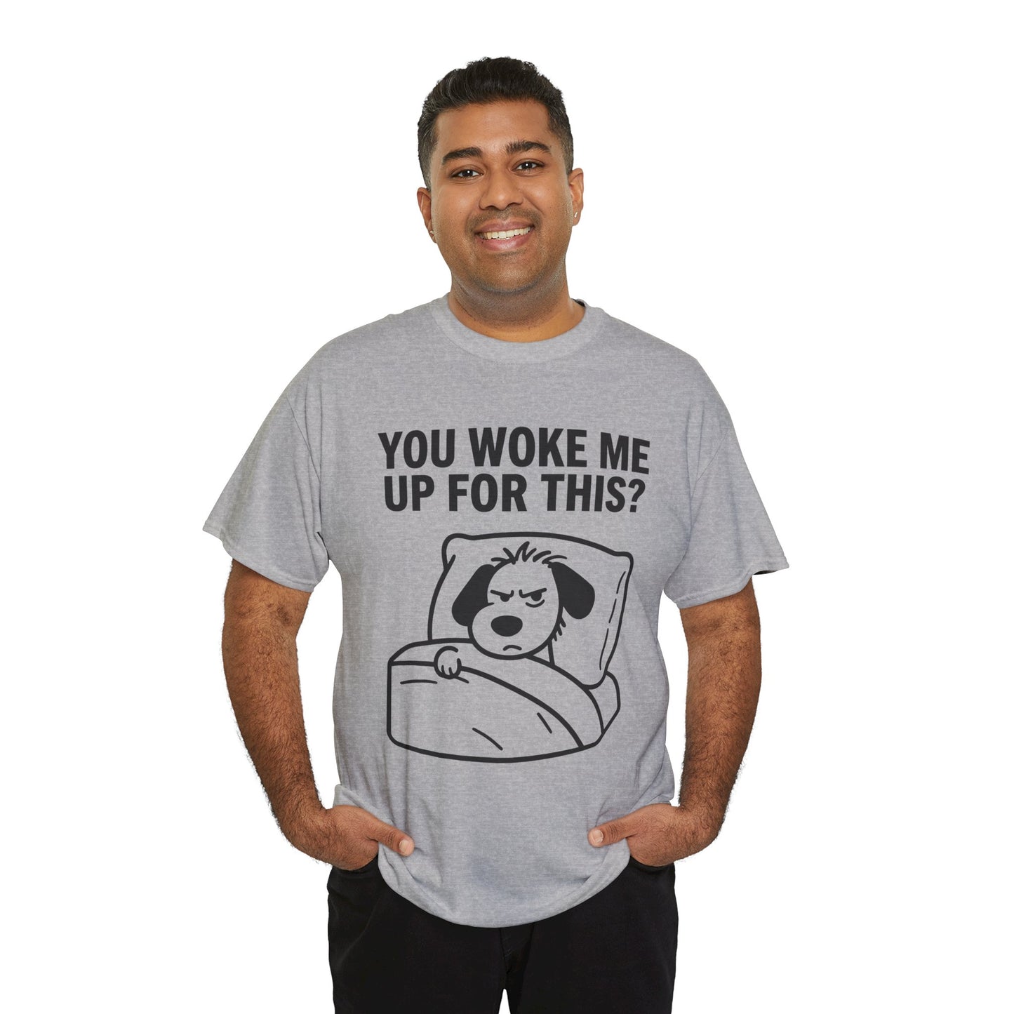 You Woke Me Up For This? Dog Sleeping T-Shirt