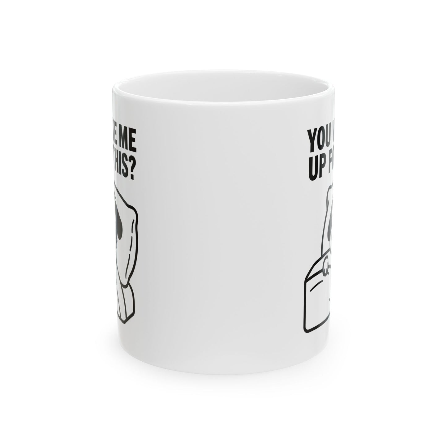 Funny Coffee Mug - "You Gave Me Up For This?" Retro Toilet Paper Cartoon Ceramic Mug (11oz & 15oz)