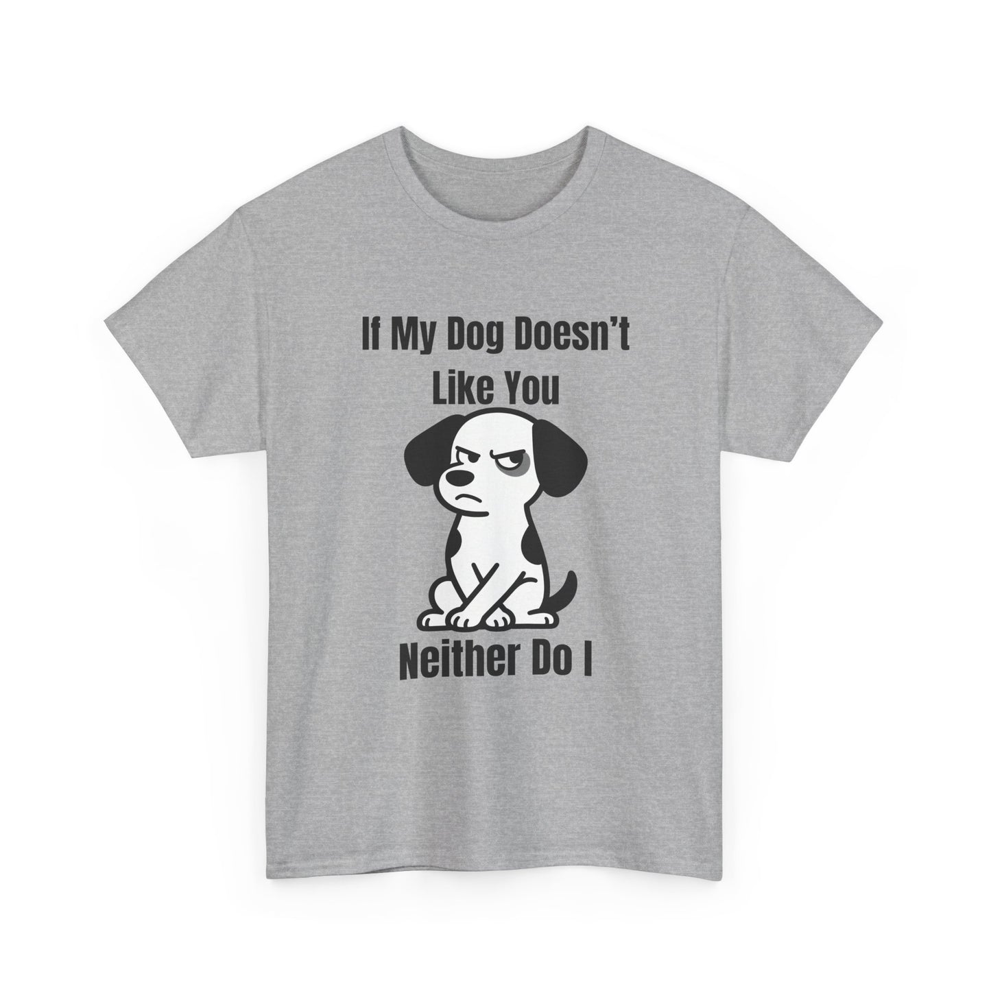 If My Dog Doesn’t Like You T‑Shirt — Funny Dog Lover Tee