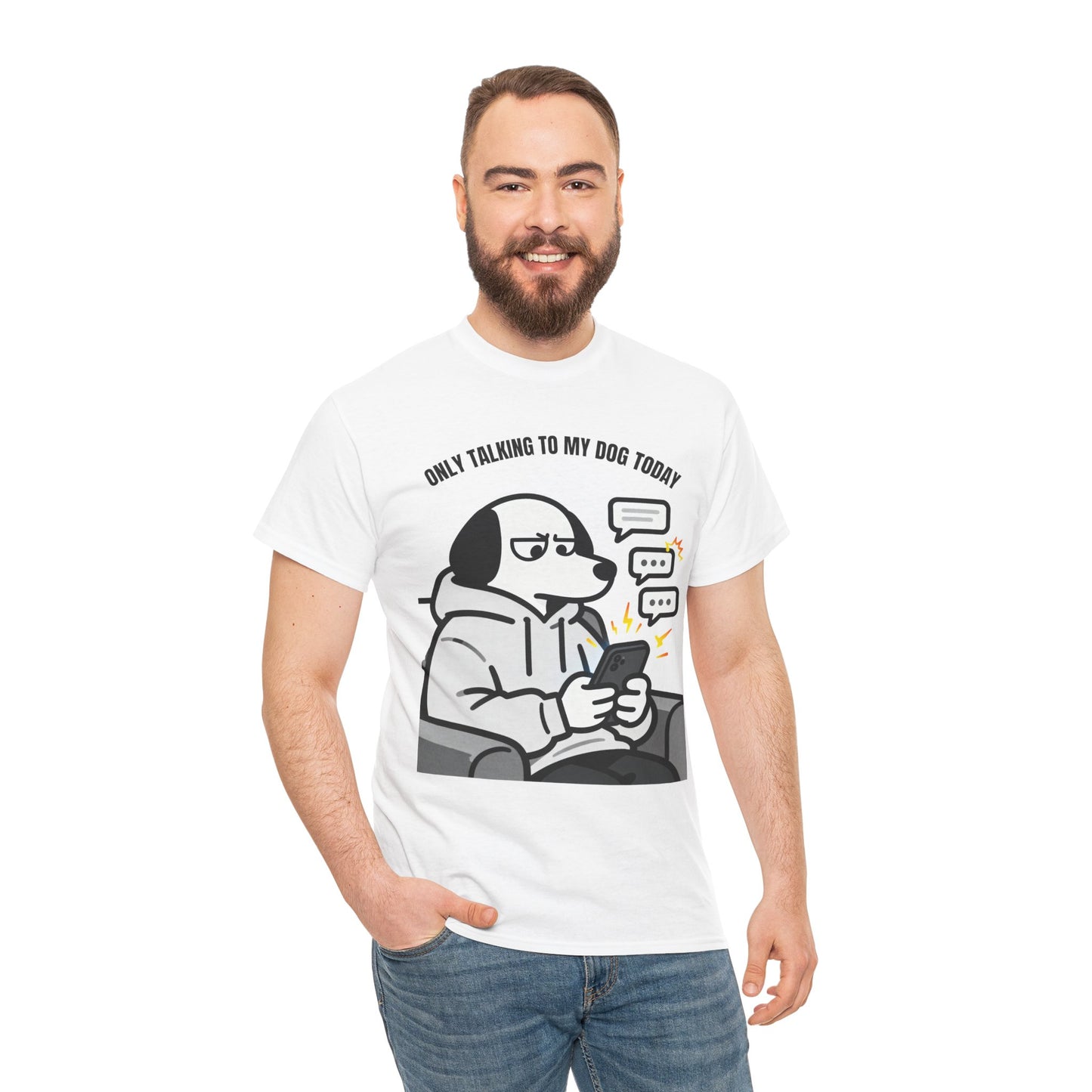 Dog Texting T-Shirt — "Only Talking to My Dog Today" Graphic Tee