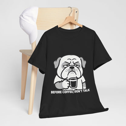 Coffee Grumpy Bulldog T-Shirt — "Before Coffee, Don’t Talk" Graphic Tee
