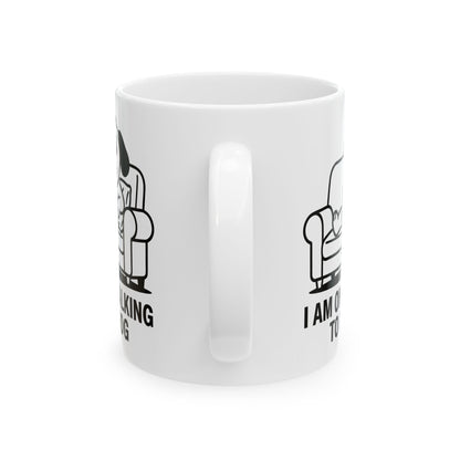 I Am Only Talking To My Dog Mug – Funny Dog Lover Coffee Cup (11oz, 15oz)